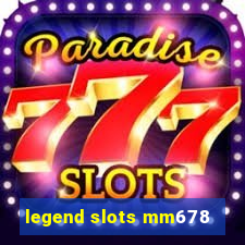 legend slots mm678